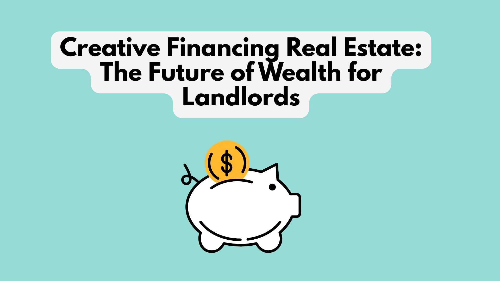 creative financing strategies in real estate