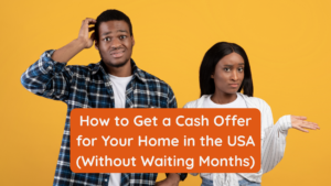 How to Get a Cash Offer for Your Home in the USA (Without Waiting Months)